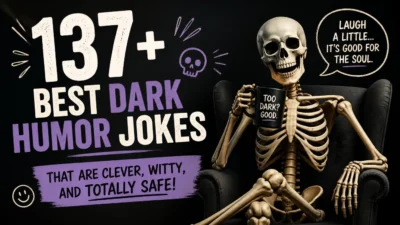 137+ Best Dark Humor Jokes That Are Clever, Witty, and Totally Safe! 🖤😂