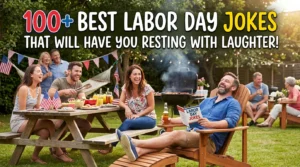 100+ Best Labor Day Jokes That Will Have You Resting with Laughter!