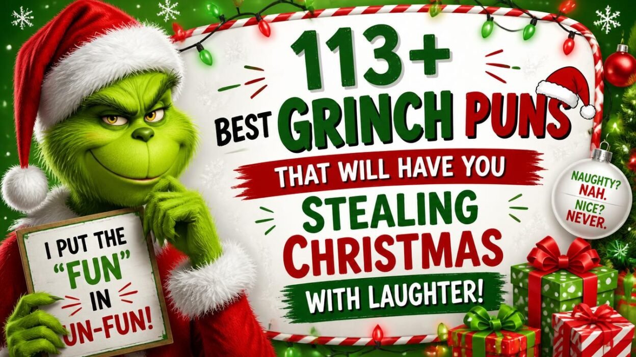 113+ Best Grinch Puns That Will Have You Stealing Christmas with Laughter! 🎄😂