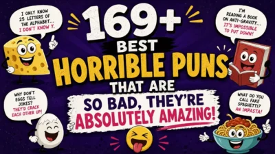 169+ Best Horrible Puns That Are So Bad, They're Absolutely Amazing! 😂